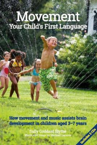 Книга Movement:Your Child's First Language Sally Goddard Blythe