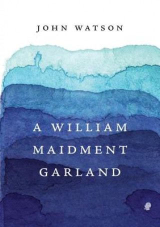 Kniha William Maidment Garland John Watson