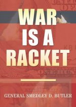 Kniha War Is A Racket SMEDLEY D. BUTLER