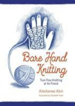 Książka Bare Hand Knitting Aleshanee Aiken