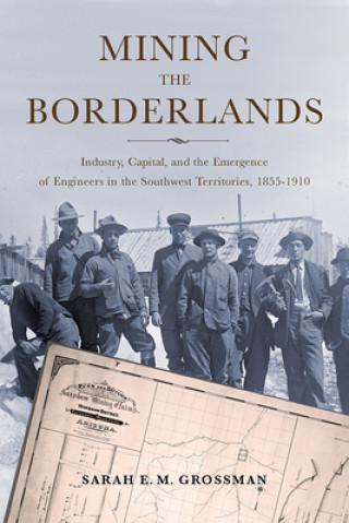 Knjiga Mining the Borderlands Sarah E.M. Grossman
