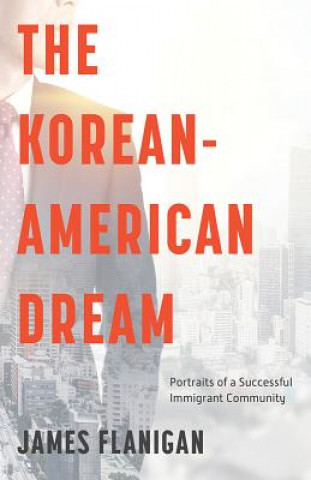 Kniha Korean-American Dream James Flanigan