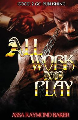 Книга All Work, No Play RAYMOND BAKER