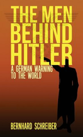 Libro Men Behind Hitler BERNHARD SCHREIBER