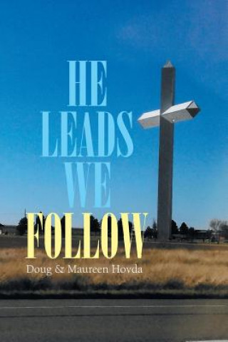 Kniha He Leads . . . We Follow DOUG HOVDA