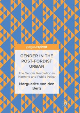 Kniha Gender in the Post-Fordist Urban MARGUE VAN DEN BERG