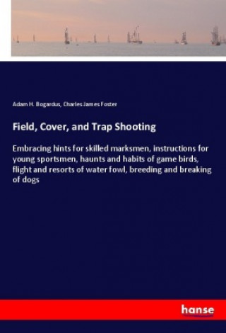 Carte Field, Cover, and Trap Shooting Adam H. Bogardus