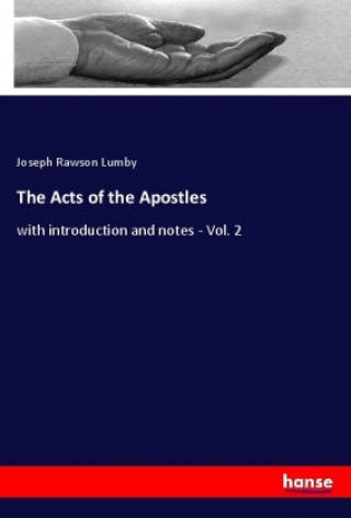 Kniha The Acts of the Apostles Joseph Rawson Lumby