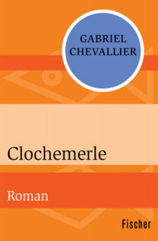 Könyv Clochemerle Gabriel Chevallier