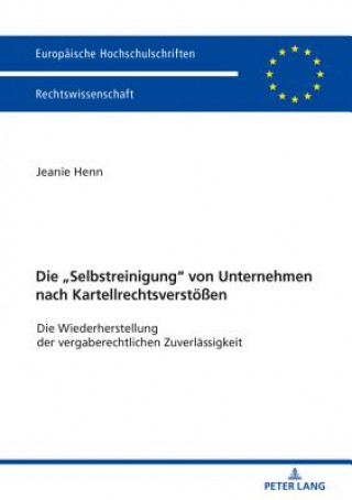 Книга Die "Selbstreinigung" Von Unternehmen Nach Kartellrechtsverstoessen Jeanie Henn