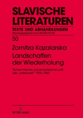 Kniha Landschaften der Wiederholung; Tschechische und slowakische Lyrik der > 1955-1965 Zornitza Kazalarska