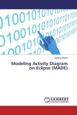 Książka Modeling Activity Diagram on Eclipse (MADE) Geoffrey Rekier