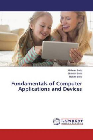 Carte Fundamentals of Computer Applications and Devices Ridwan Bello