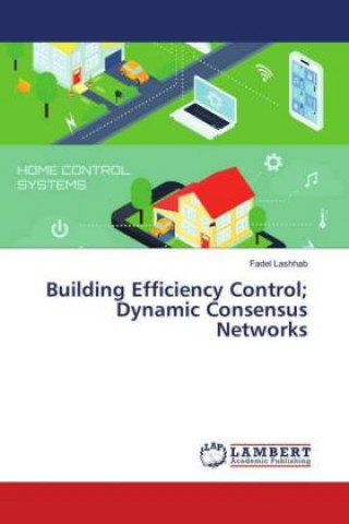Könyv Building Efficiency Control; Dynamic Consensus Networks Fadel Lashhab