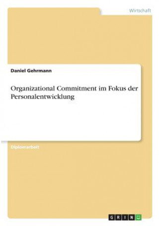 Książka Organizational Commitment im Fokus der Personalentwicklung Daniel Gehrmann