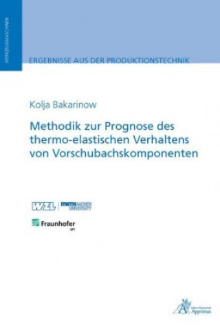 Carte Methodik zur Prognose des thermo-elastischen Verhaltens von Vorschubachskomponenten Kolja Bakarinow