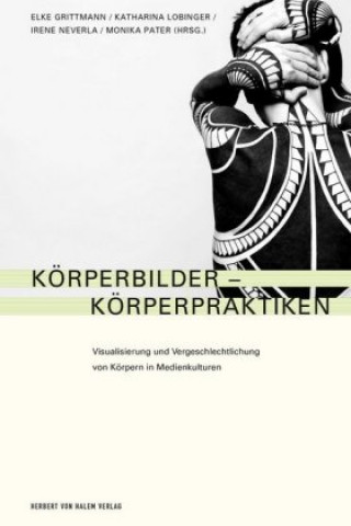 Kniha Körperbilder - Körperpraktiken Elke Grittmann