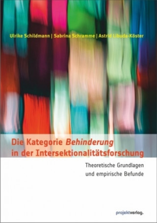 Kniha Die Kategorie Behinderung in der Intersektionalitätsforschung Ulrike Schildmann