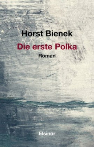 Kniha Die erste Polka Horst Bienek