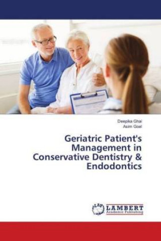 Kniha Geriatric Patient's Management in Conservative Dentistry & Endodontics Deepika Ghai