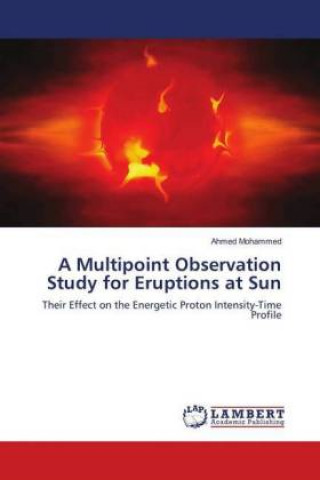 Kniha Multipoint Observation Study for Eruptions at Sun Ahmed Mohammed