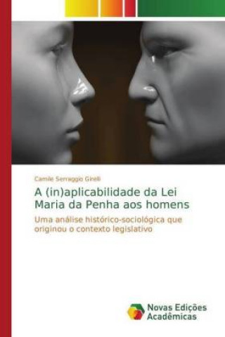 Carte (in)aplicabilidade da Lei Maria da Penha aos homens Camile Serraggio Girelli