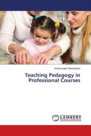 Knjiga Teaching Pedagogy in Professional Courses Arulmurugan Ramasamy
