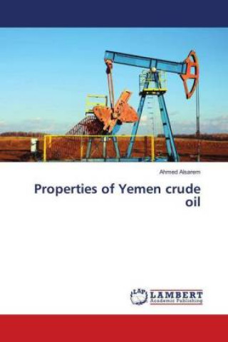 Kniha Properties of Yemen crude oil Ahmed Alsarem