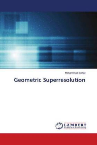 Knjiga Geometric Superresolution Mohammad Sohail