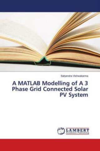 Libro MATLAB Modelling of A 3 Phase Grid Connected Solar PV System Satyendra Vishwakarma