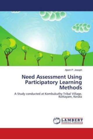 Knjiga Need Assessment Using Participatory Learning Methods Ajesh P. Joseph