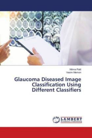 Libro Glaucoma Diseased Image Classification Using Different Classifiers Nilima Patil