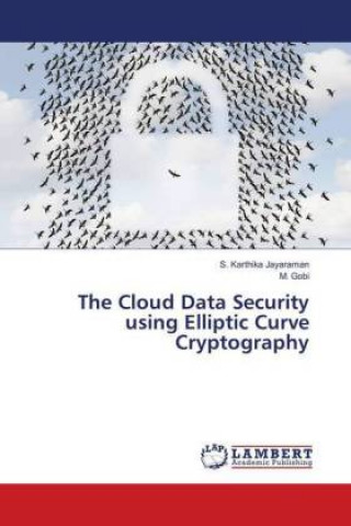 Buch Cloud Data Security using Elliptic Curve Cryptography S. Karthika Jayaraman