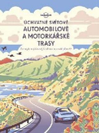 Book Úchvatné světové automobilové a motorkářské trasy collegium