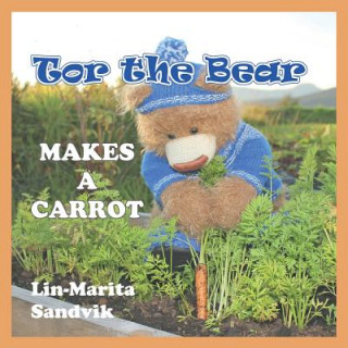 Kniha Tor the Bear Makes a Carrot LIN-MARITA SANDVIK