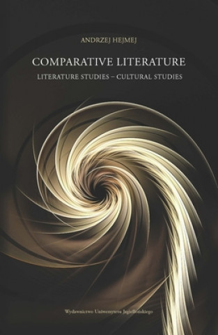 Carte Comparative Literature - Literature Studies - Cultural Studies Andrzej Hejmej