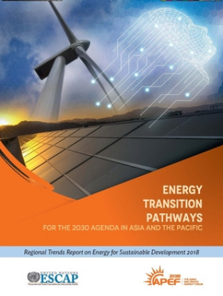 Könyv Energy transition pathways for the 2030 agenda in Asia and the Pacific United Nations Economic and Social Commission for Asia and the Pacific