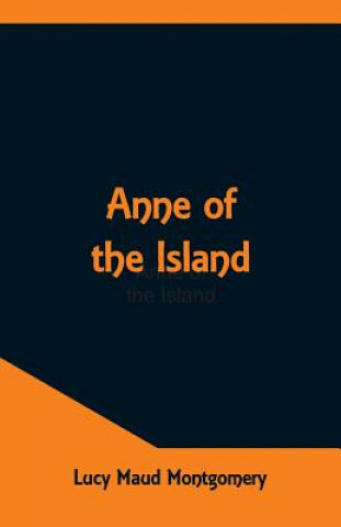 Kniha Anne Of The Island LUCY MAU MONTGOMERY