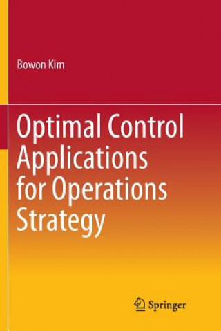 Книга Optimal Control Applications for Operations Strategy BOWON KIM