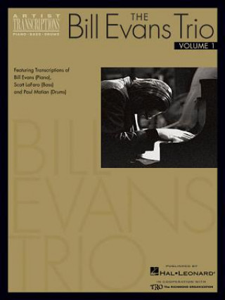 Könyv The Bill Evans Trio - Volume 1 (1959-1961): Featuring Transcriptions of Bill Evans (Piano), Scott Lafaro (Bass) and Paul Motian (Drums) Bill Evans