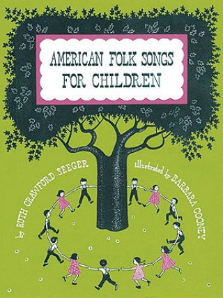 Könyv American Folk Songs for Children in Home, School, and Nursery School: A Book for Children, Parents, and Teachers Ruth Seeger