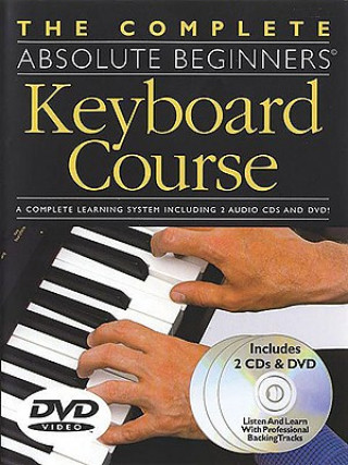 Книга The Complete Absolute Beginners Keyboard Course: W/ DVD [With DVD] Amsco Publications