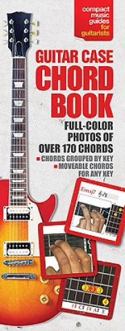 Carte The Guitar Case Chord Book in Full Color: Compact Reference Library Hal Leonard Corp