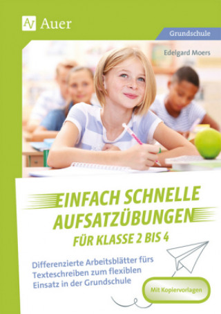 Könyv Einfach schnelle Aufsatzübungen für Klasse 2 bis 4 Edelgard Moers