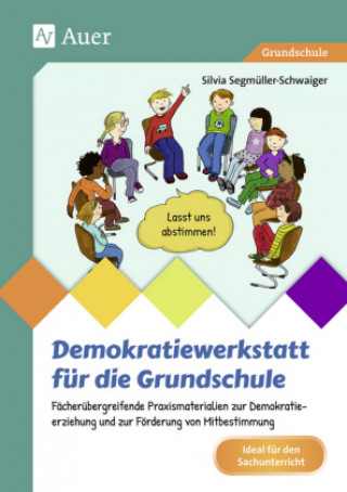 Kniha Demokratiewerkstatt für die Grundschule Silvia Segmüller-Schwaiger