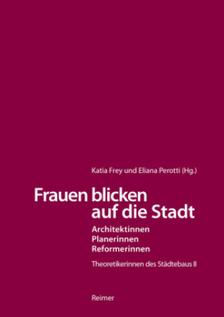 Buch Frauen blicken auf die Stadt - Architektinnen, Planerinnen, Reformerinnen Gerald Adler