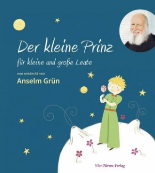Kniha Der kleine Prinz für kleine und große Leute Anselm Grün