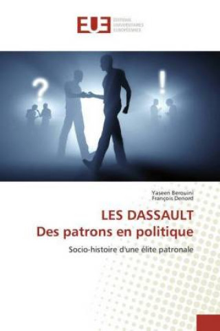 Książka LES DASSAULT Des patrons en politique Yaseen Berouini