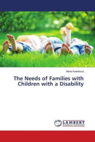 Kniha Needs of Families with Children with a Disability Marta Kolarikova