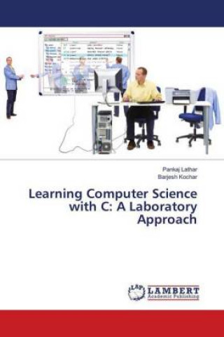 Kniha Learning Computer Science with C: A Laboratory Approach Pankaj Lathar